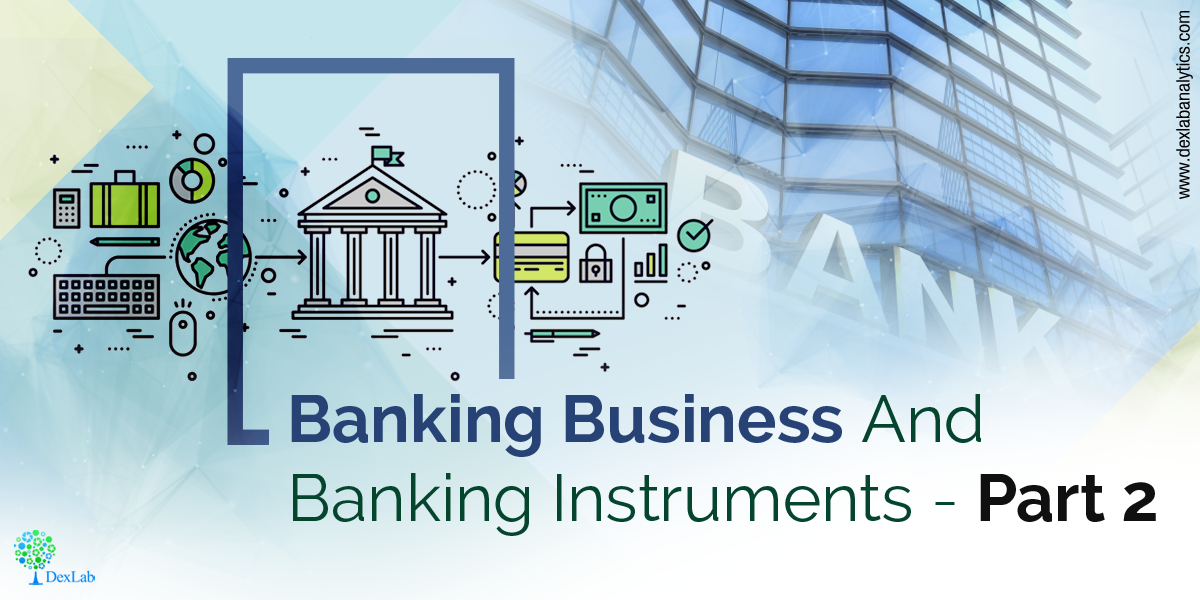 Banking Business And Banking Instruments- Part 2