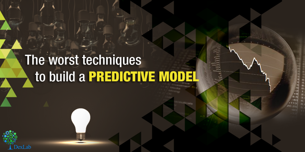 The Worst Techniques To Build A Predictive Model