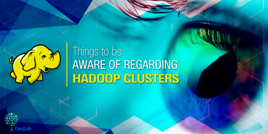 Things To Be Aware Of Regarding Hadoop Clusters