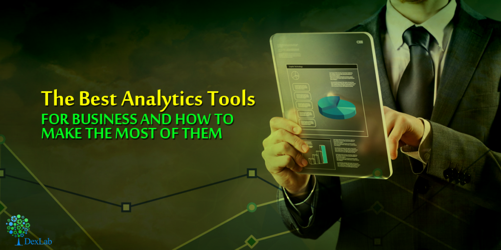 The Best Analytics Tools for Business And How to Make The Most of Them