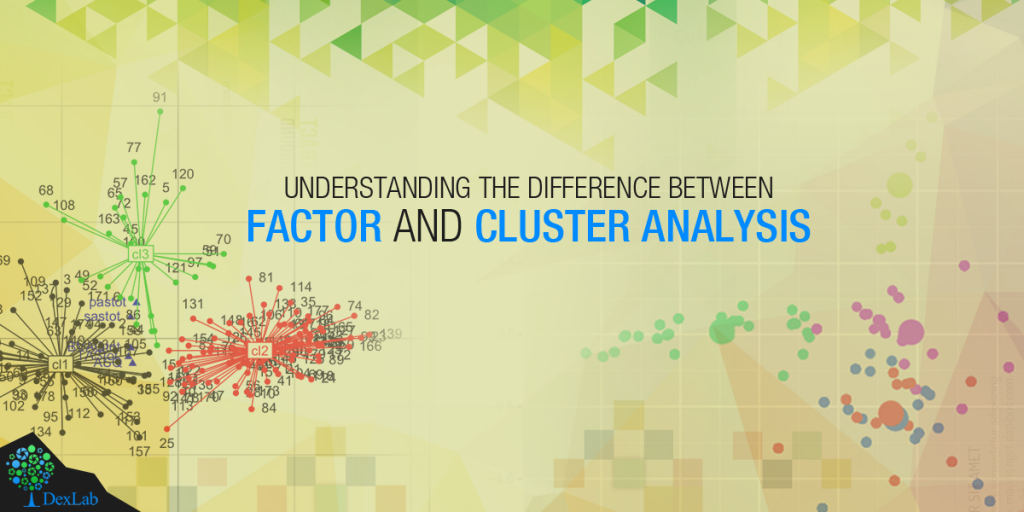Understanding the Difference Between Factor and Cluster Analysis