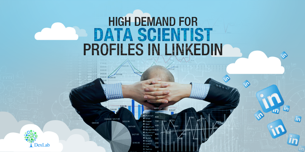 High Demand for Data Scientist profiles in LinkedIn