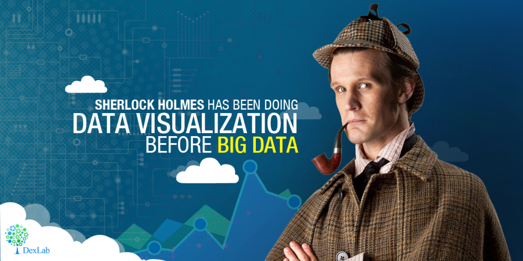 Sherlock Holmes Has Been Doing Data Visualization Before Big Data