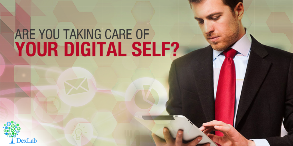 Are you taking care of your digital self?