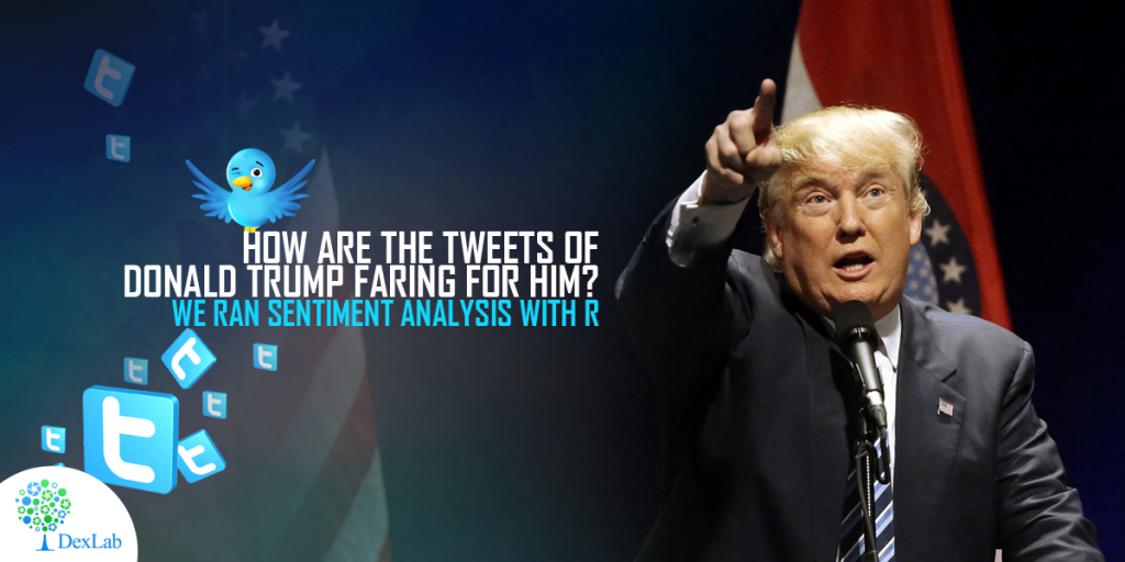 How are The Tweets of Donald Trump Faring For Him?