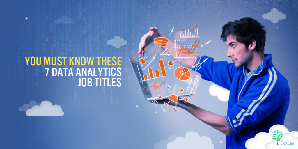 You Must Know These 7 Data Analytics Job Titles