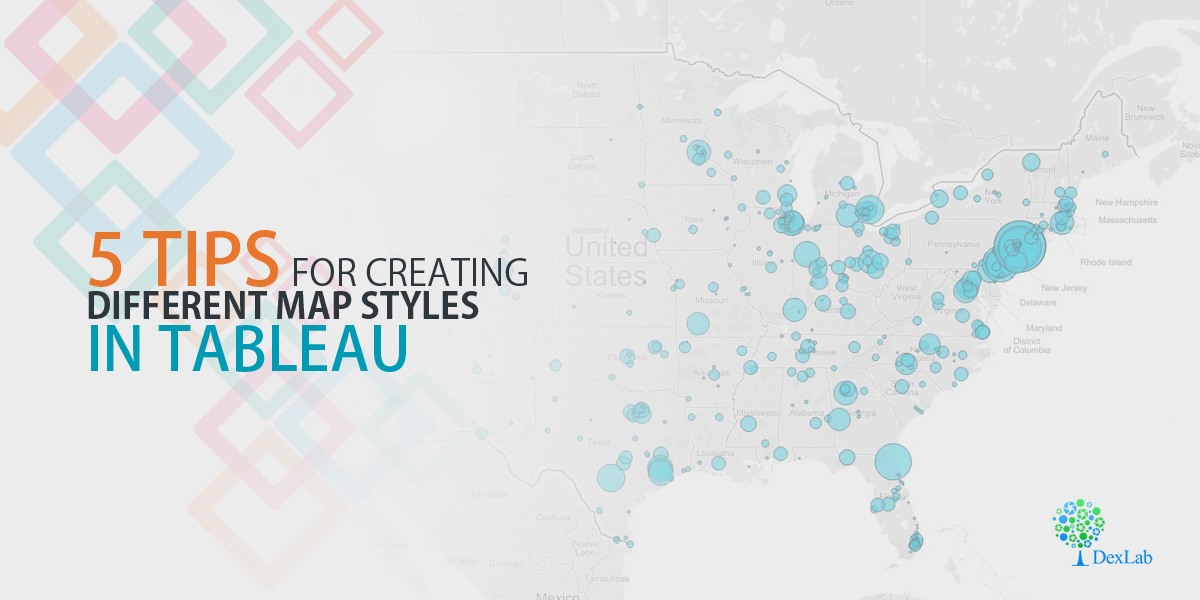 5 Tips for Creating Different Map Styles in Tableau