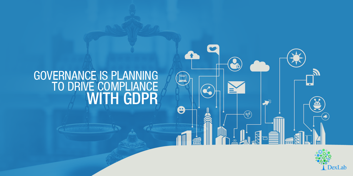 Governance is Planning To Drive Compliance With GDPR