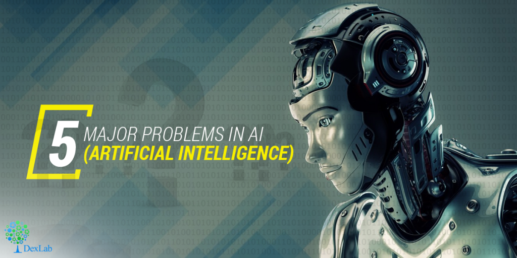 5 Major Problems in AI (Artificial Intelligence)