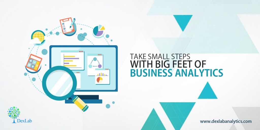 Take Small Steps With Big Feet of Business Analytics