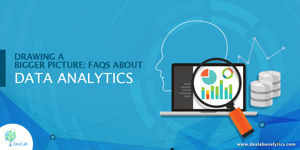 Drawing a Bigger Picture: FAQs about Data Analytics