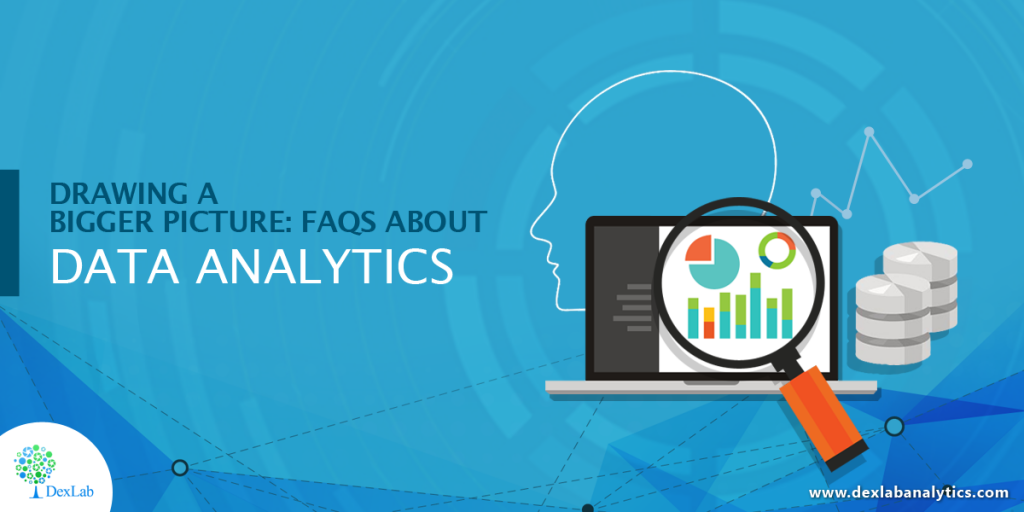 Drawing a Bigger Picture: FAQs about Data Analytics 