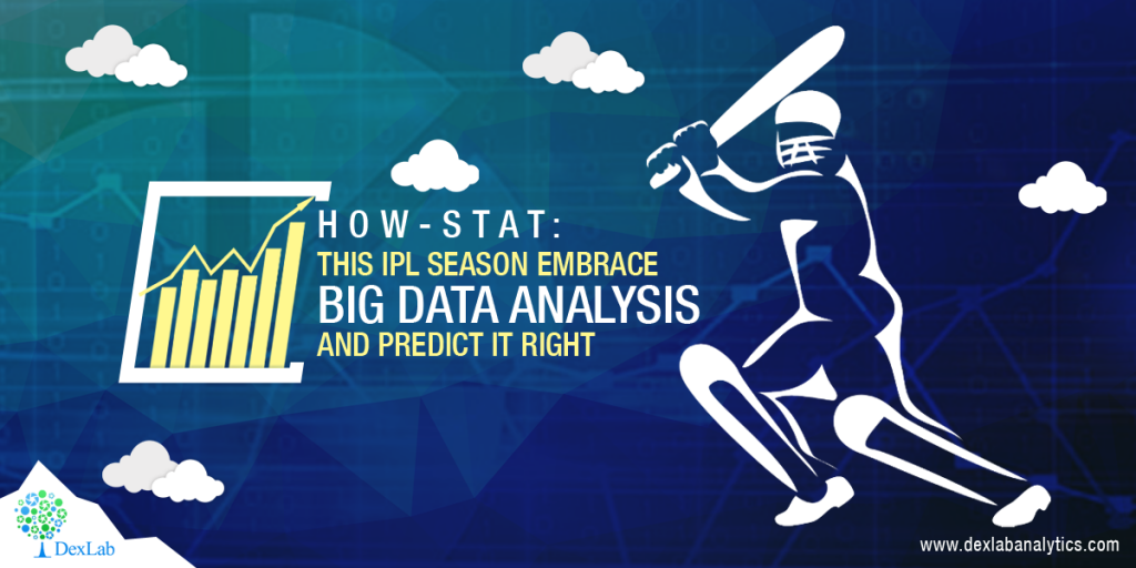 How-Stat: This IPL Season Embrace Big Data Analysis and Predict It Right