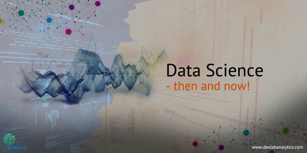 Data Science – then and now!