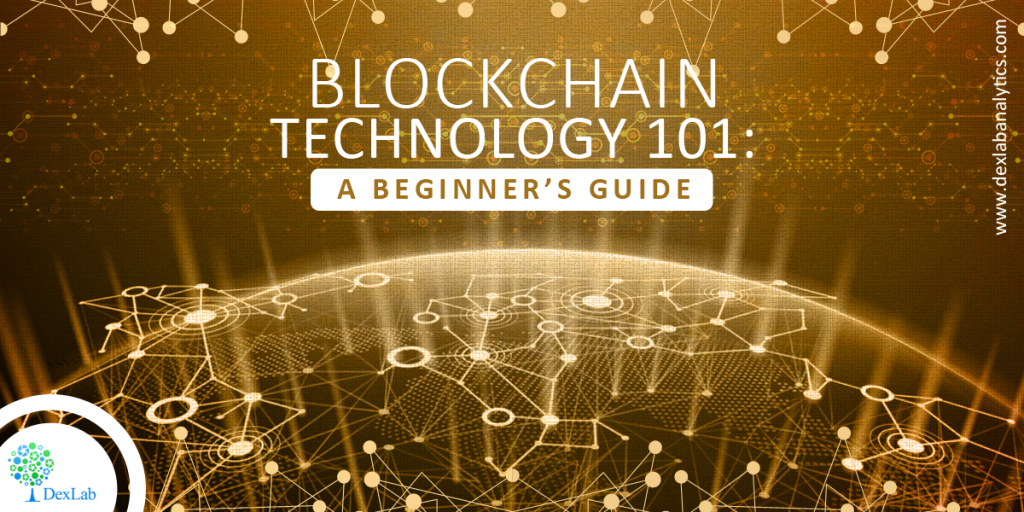 Blockchain Technology 101: A Beginner’s Guide