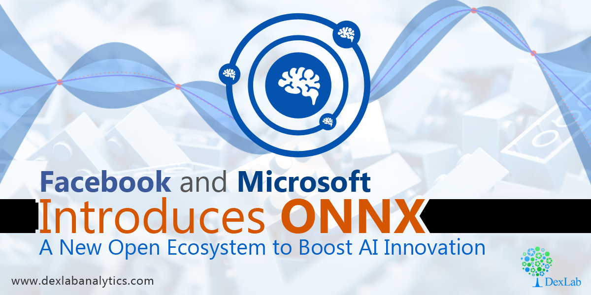 Facebook and Microsoft Introduces ONNX: A New Open Ecosystem to Boost AI Innovation