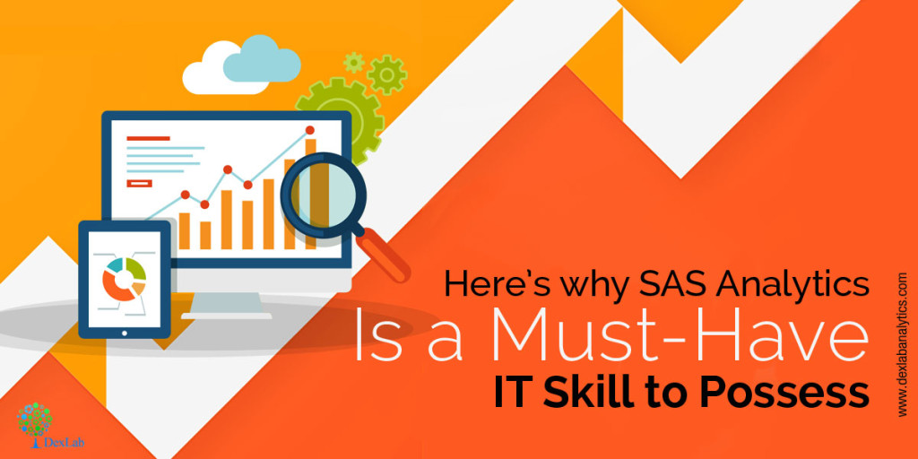 Here’s why SAS Analytics Is a MustHave IT Skill to Possess