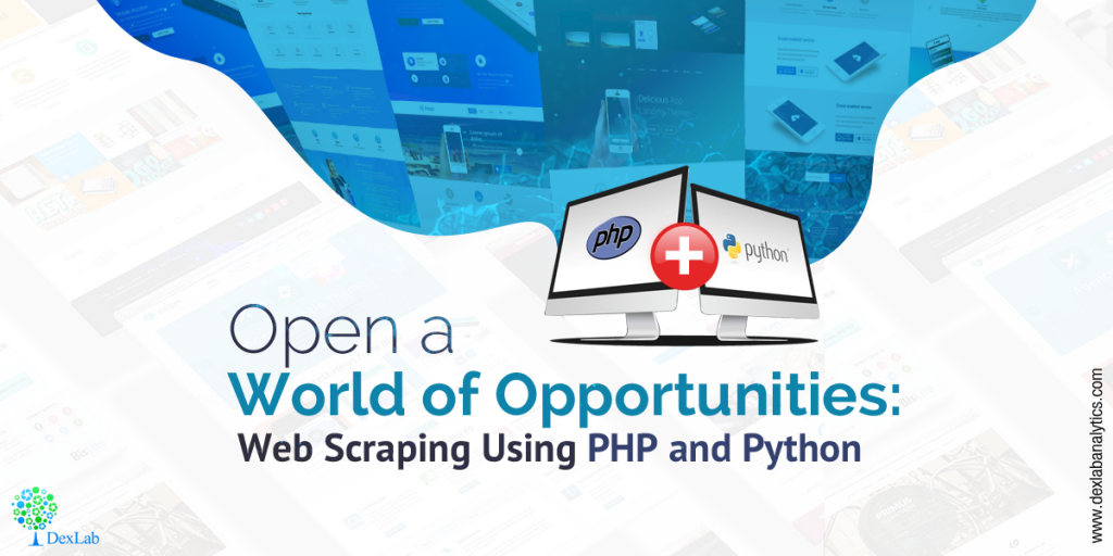 Open a World of Opportunities: Web Scraping Using PHP and Python