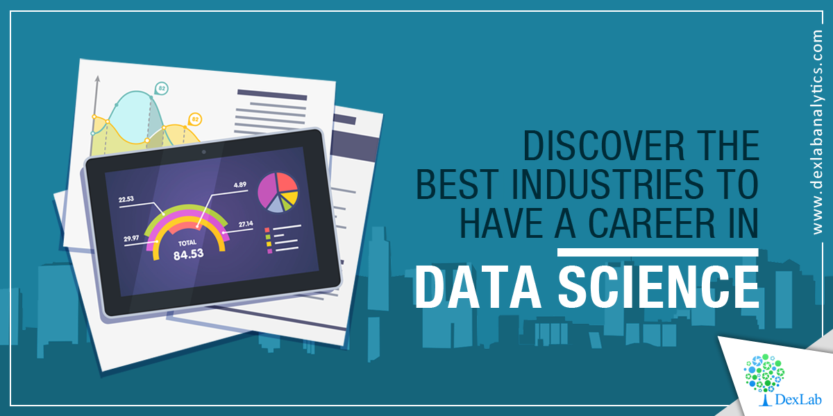 Discover the Best Industries to Have a Career in Data Science