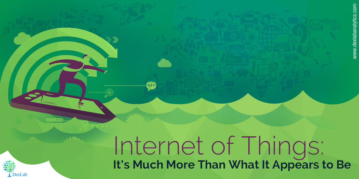 Internet of Things: It’s Much More Than What It Appears to Be