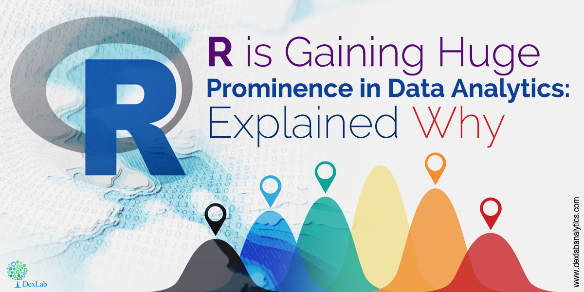 R is Gaining Huge Prominence in Data Analytics: Explained Why