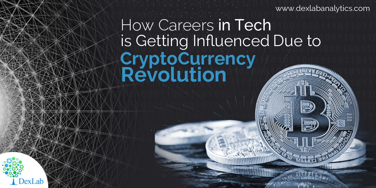 How Careers in Tech is Getting Influenced Due to CryptoCurrency Revolution