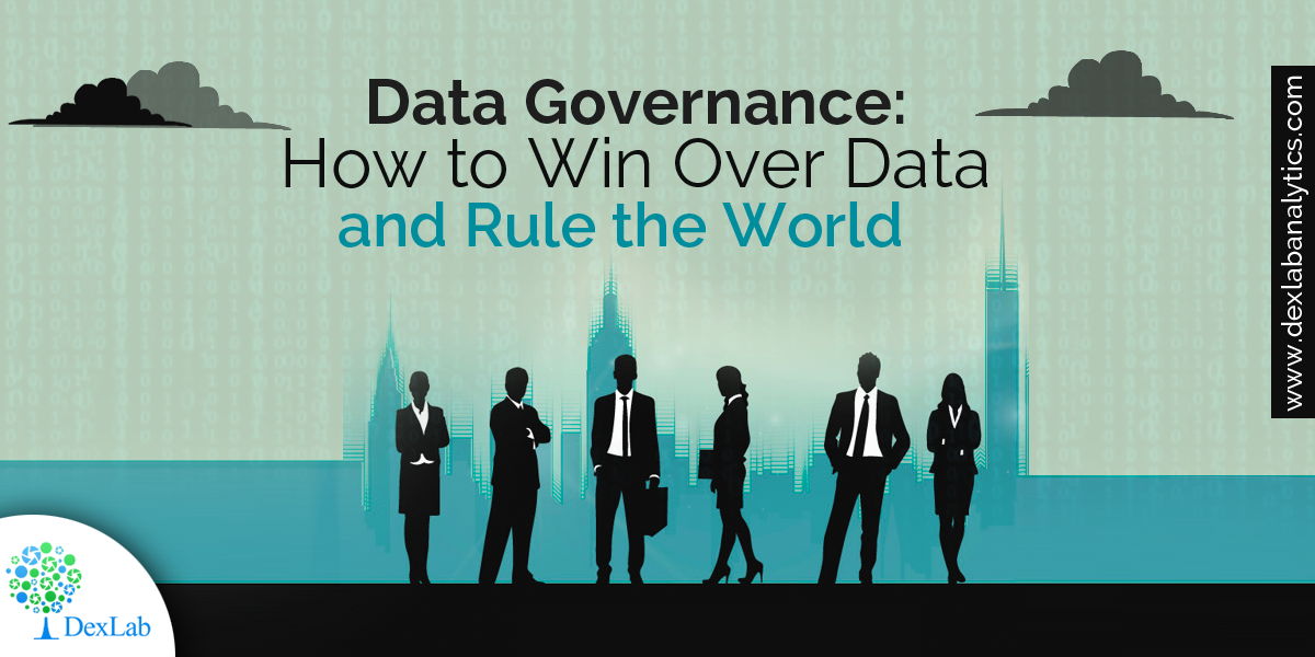 Data Governance: How to Win Over Data and Rule the World