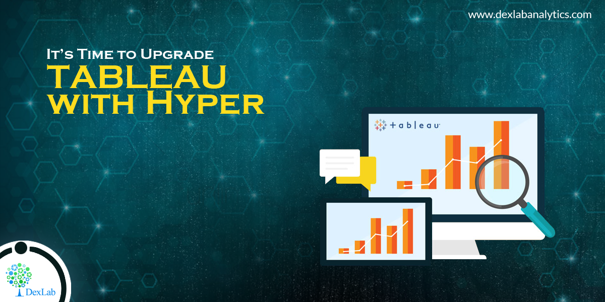 It’s Time to Upgrade Tableau with Hyper