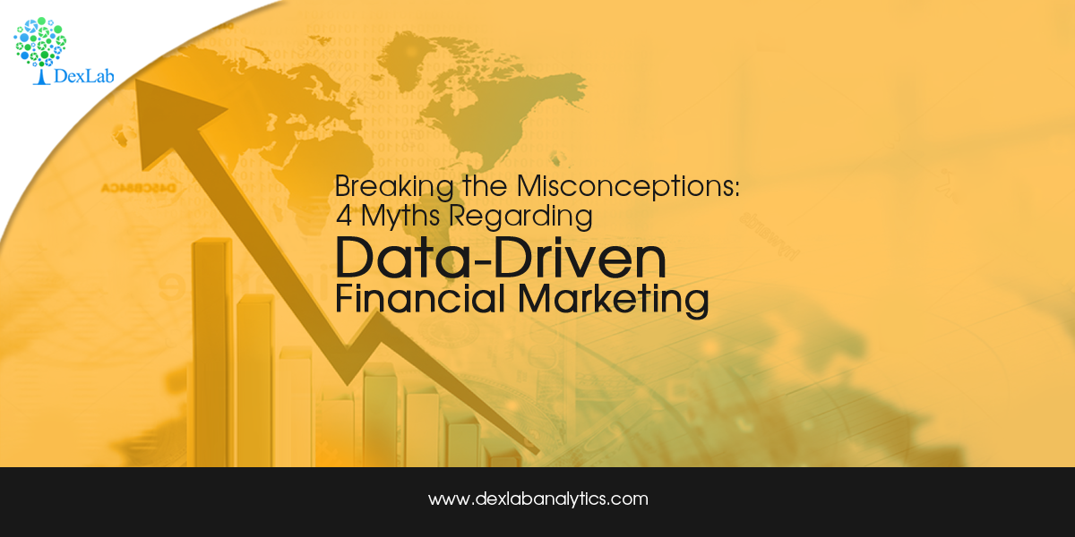 Breaking the Misconceptions: 4 Myths Regarding Data-Driven Financial Marketing