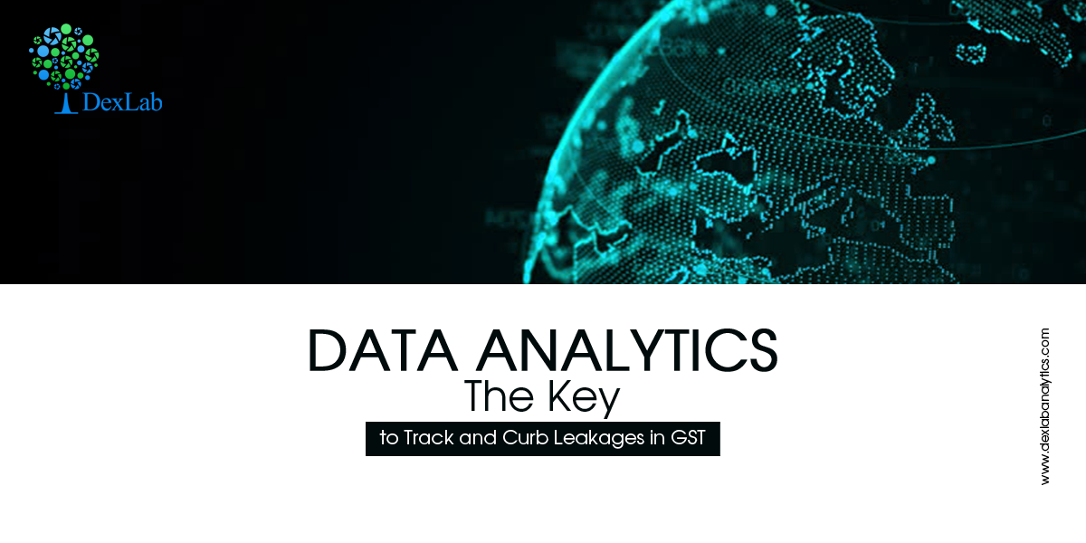 Data Analytics: The Key to Track and Curb Leakages in GST