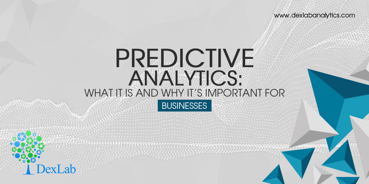 Predictive Analytics: What It is and Why It’s Important for Businesses