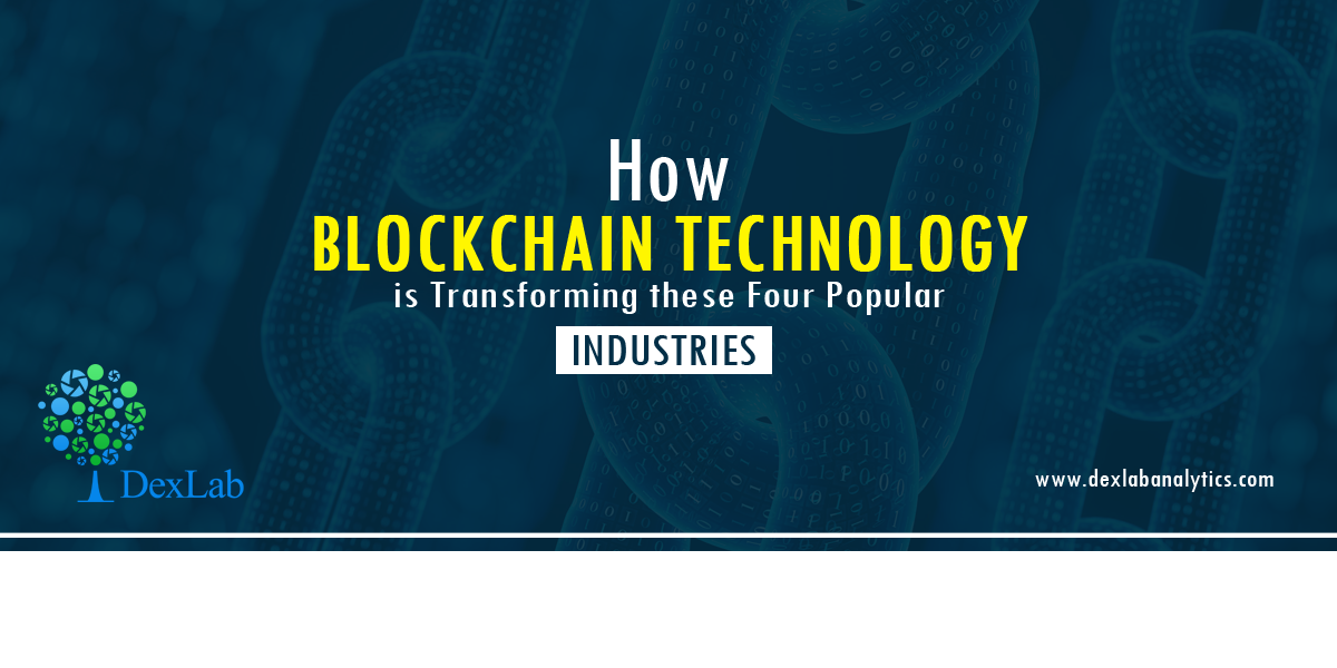 How Blockchain Technology is Transforming these Four Popular Industries