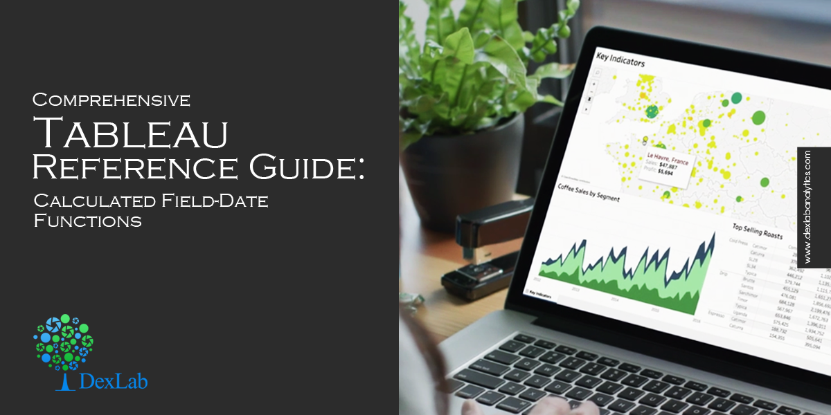 Comprehensive Tableau Reference Guide: Calculated Field-Date Functions