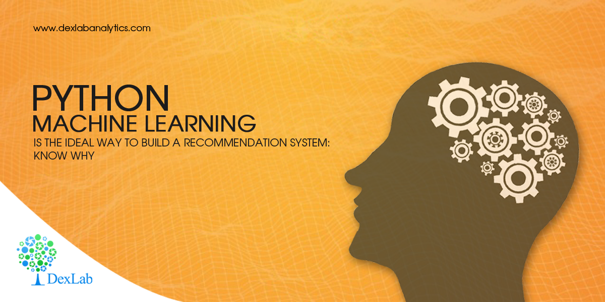 Python Machine Learning is the Ideal Way to Build a Recommendation System: Know Why