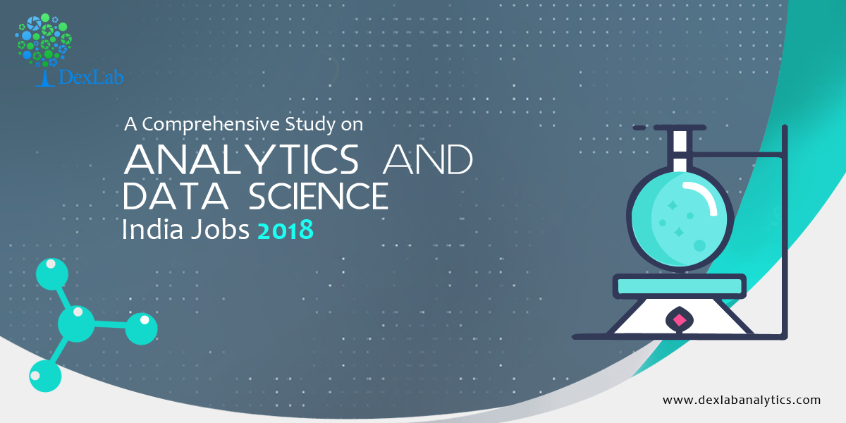 A Comprehensive Study on Analytics and Data Science India Jobs 2018