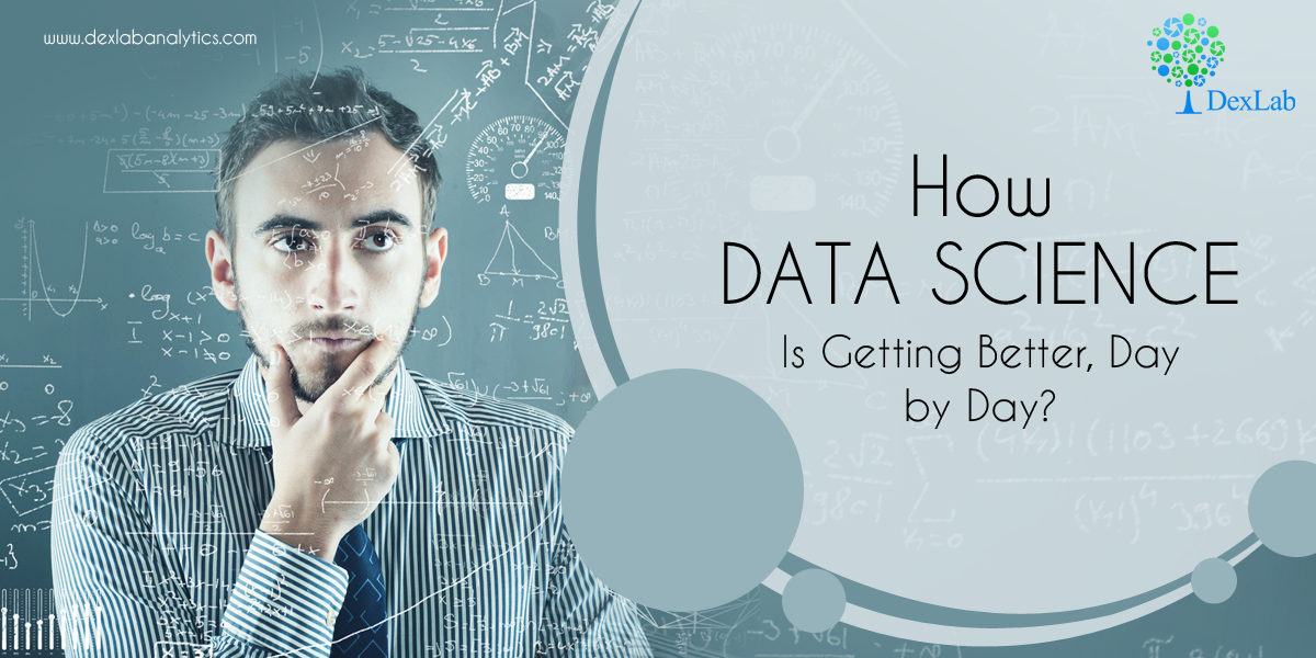 How Data Science Is Getting Better, Day by Day?