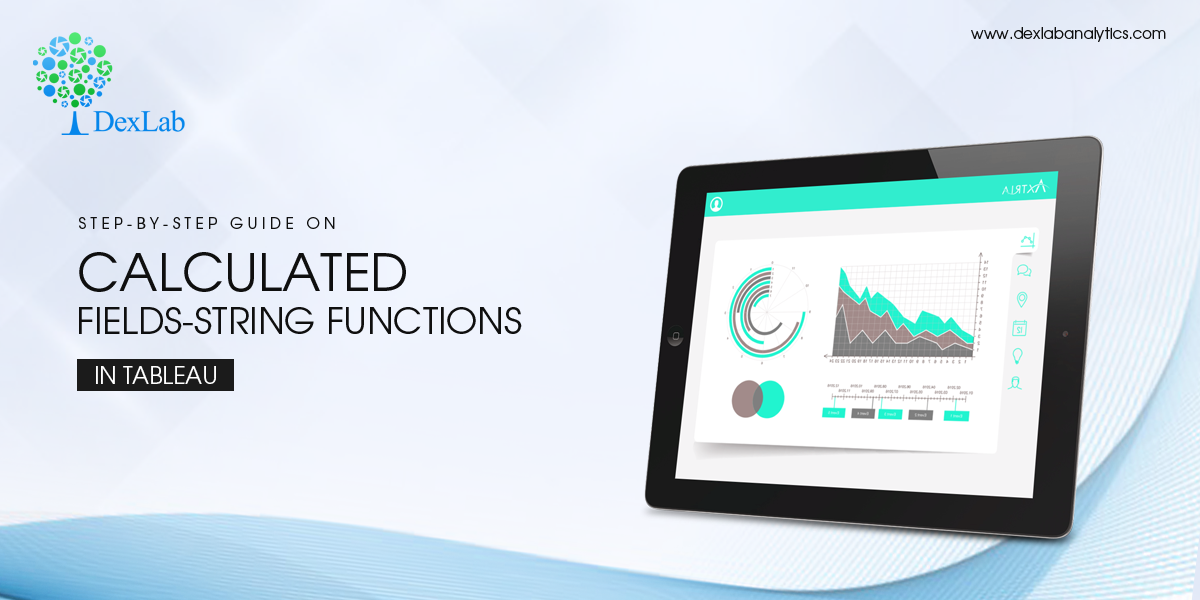 Step-by-Step Guide on Calculated Fields-String Functions in Tableau