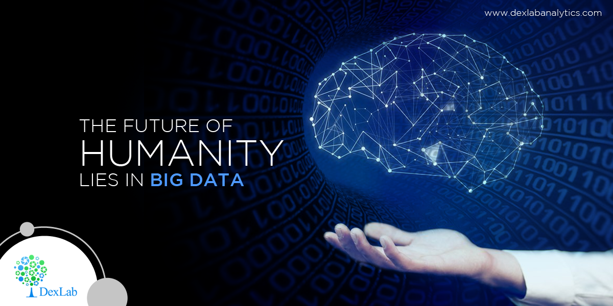 The Future of Humanity Lies in Big Data