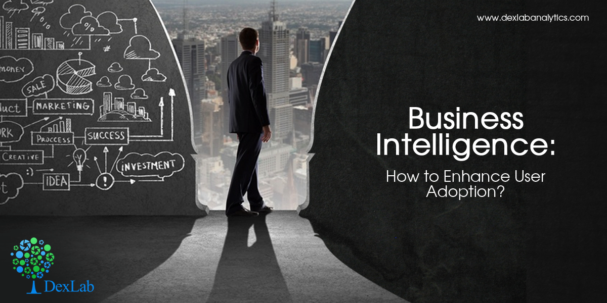 Business Intelligence: How to Enhance User Adoption?