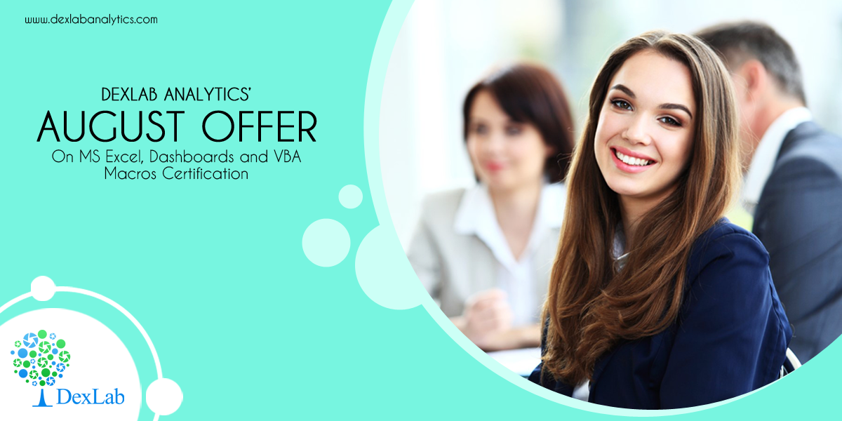 DexLab Analytics’ AUGUST OFFER On MS Excel, Dashboards and VBA Macros Certification