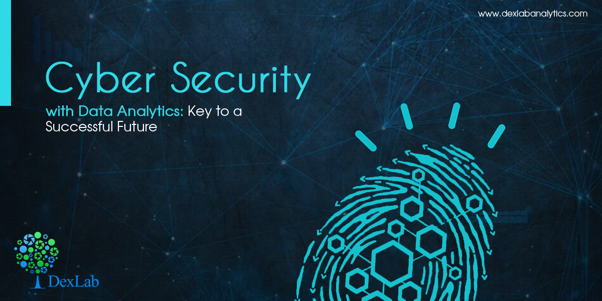 Cyber Security with Data Analytics: Key to a Successful Future