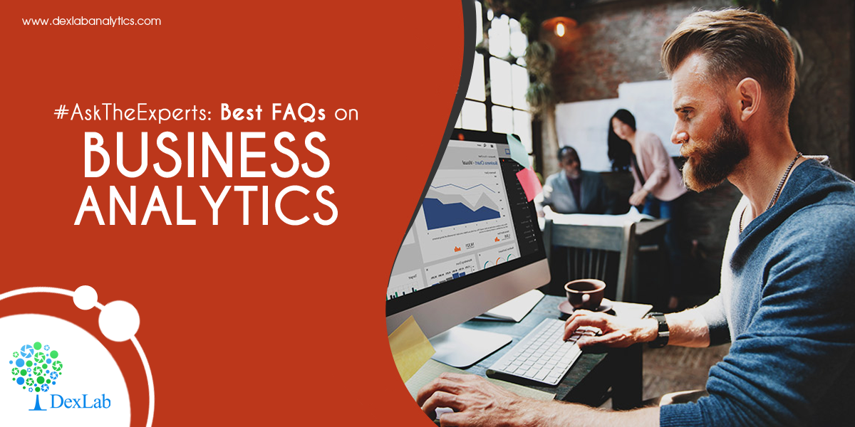 #AskTheExperts: Best FAQs on Business Analytics