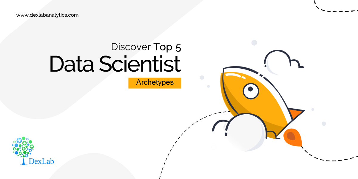 Discover Top 5 Data Scientist Archetypes