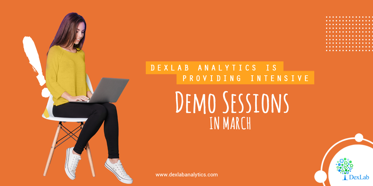 DexLab Analytics is Providing Intensive Demo Sessions in March