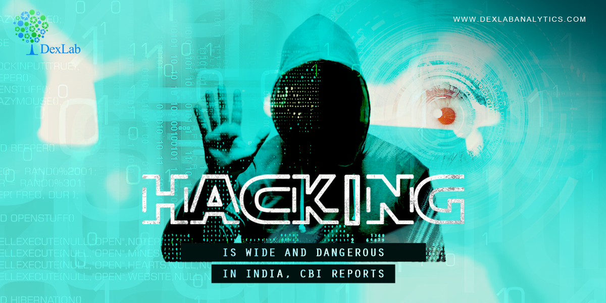 Hacking is Wide and Dangerous in India, CBI Reports