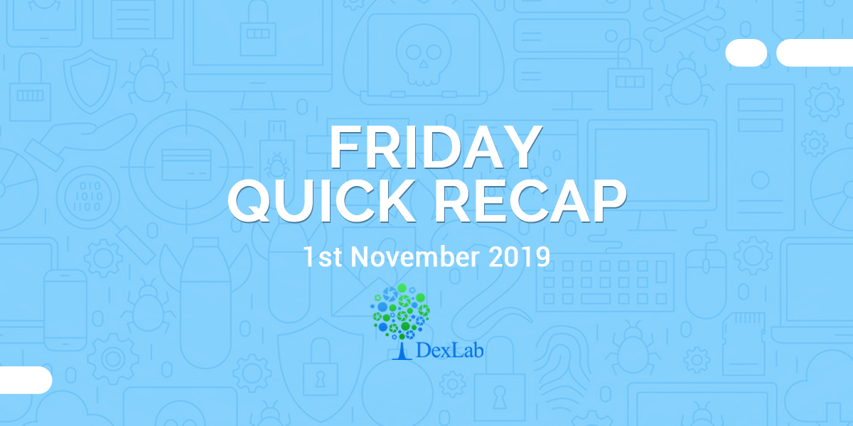 1st November 2019: Friday Quick Recap