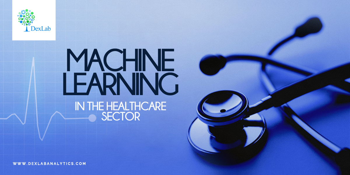 Machine Learning in the Healthcare Sector 