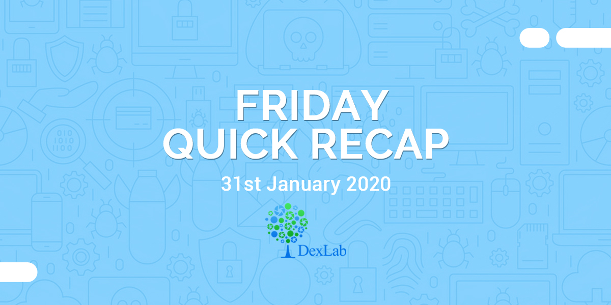 31st January 2020: Friday Quick Recap