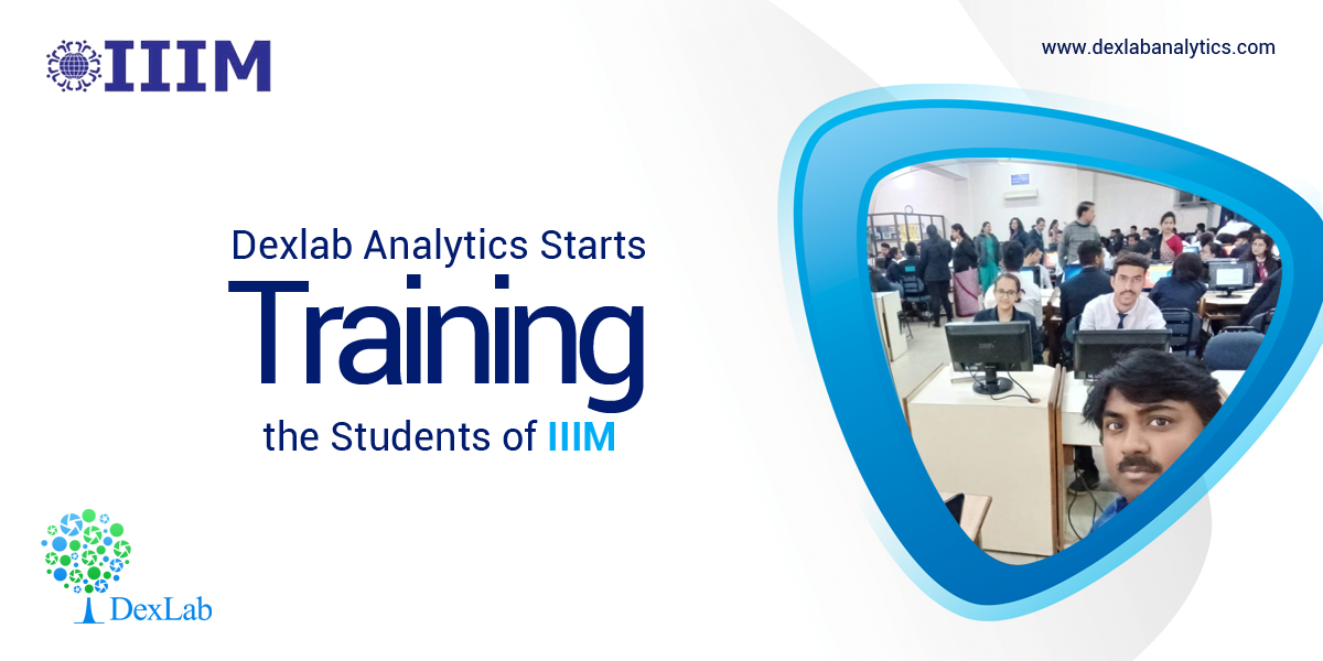 Dexlab Analytics Conducts Training for the Students of IIIM