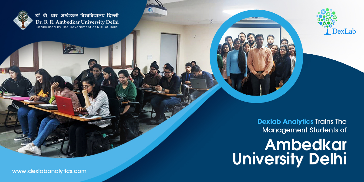 DexLab Analytics Trains Students of Ambedkar University Delhi in Data Science